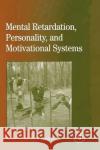 International Review of Research in Mental Retardation: Mental Retardation, Personality, and Motivational Systems Volume 31 Glidden, Laraine Masters 9780123662316 Academic Press