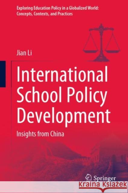 International School Policy Development: Insights from China Jian Li 9789811988165 Springer - książka
