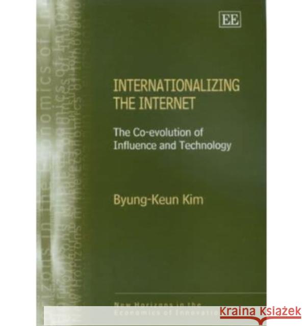 Internationalising the Internet: The Co-evolution of Influence and Technology  9781843764977 Edward Elgar Publishing Ltd - książka