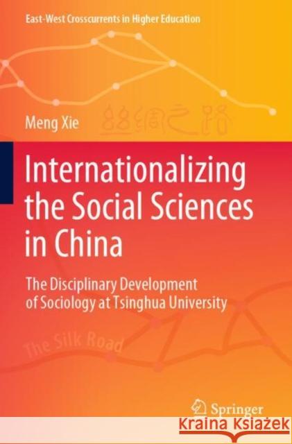 Internationalizing the Social Sciences in China: The Disciplinary Development of Sociology at Tsinghua University Meng Xie 9789811901652 Springer - książka