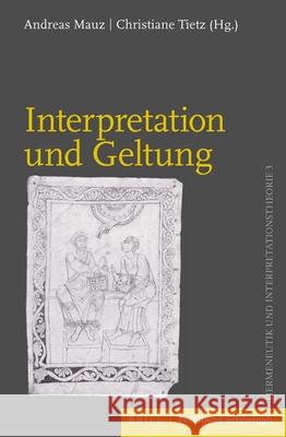 Interpretation Und Geltung Andreas Mauz Christiane Tietz 9783506703224 Brill Schoningh - książka