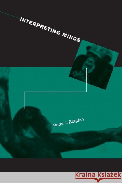 Interpreting Minds Radu J. Bogdan (Tulane University) 9780262524179 MIT Press Ltd - książka