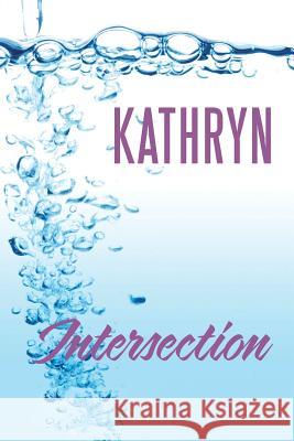 Intersection Kathryn 9781512763676 WestBow Press - książka