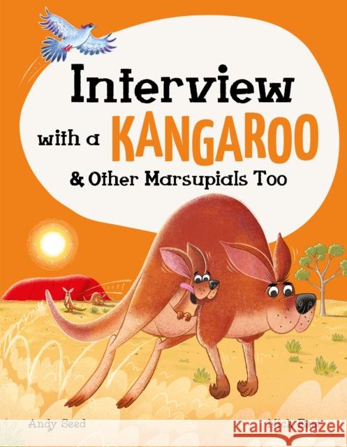 Interview with a Kangaroo: And Other Marsupials Too Andy Seed 9781783126767 CARLTON/WELBECK PUBLISHING - książka