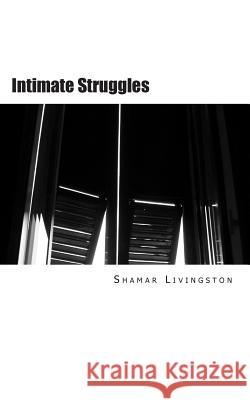 Intimate Struggles: Volume 1 Shamar Livingston 9781466242081 Createspace - książka