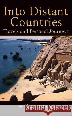 Into Distant Countries: Travels and Personal Journeys MR William J. Dean William J. Dean 9781502319715 Createspace - książka
