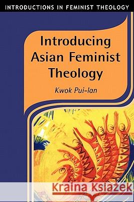 Introducing Asian Feminist Theology Kwok Pui-lan 9781841270661  - książka