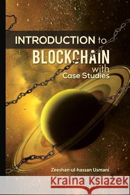Introduction to Blockchain: With Case Studies Zeeshan-Ul-Hassan Usmani 9781720283843 Independently Published - książka