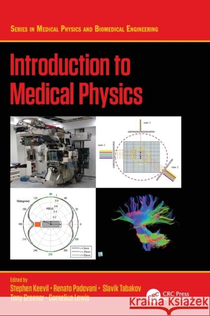 Introduction to Medical Physics Cornelius Lewis Stephen Keevil Antony Greener 9781498744799 CRC Press - książka