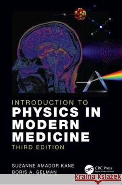Introduction to Physics in Modern Medicine Suzanne Amador Kane Boris Gelman 9781138742635 CRC Press - książka