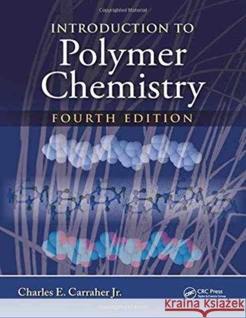 Introduction to Polymer Chemistry Charles E., Jr. Carraher 9781498737616 CRC Press - książka