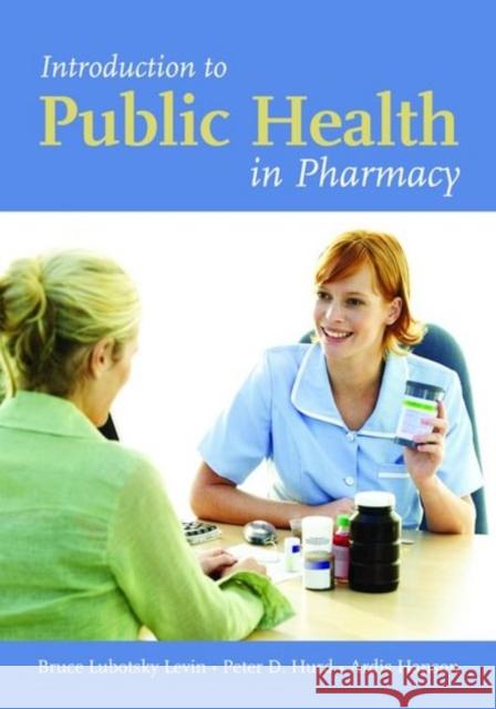 Introduction to Public Health in Pharmacy Levin, Bruce Lubotsky 9780763735395 Jones & Bartlett Publishers - książka