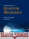 Introduction to Quantum Mechanics Palash B. (University of Calcutta) Pal 9781009338424 Cambridge University Press