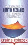 Introduction to Quantum Mechanics: A Time-Dependent Perspective Tannor, David 9781891389993 University Science Books
