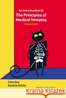 Introduction to the Principles of Medical Imaging, an (Revised Edition) Chris Guy 9781860945021  - książka