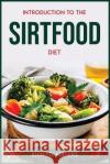 Introduction to the Sirtfood Diet Khali G Millers   9781804772683 Khali G. Millers