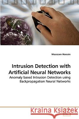 Intrusion Detection with Artificial Neural Networks Moazzam Hossain 9783639210385 VDM Verlag - książka