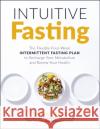 Intuitive Fasting: The New York Times Bestseller Dr Will Cole 9781529377026 Hodder & Stoughton