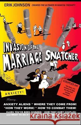Invasion of the Marriage Snatcher!: Battling Your Anxiety Alien Erik Douglas Johnson 9781986269506 Createspace Independent Publishing Platform - książka