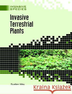Invasive Terrestrial Plants Suellen May 9780791091289 Chelsea House Publications - książka