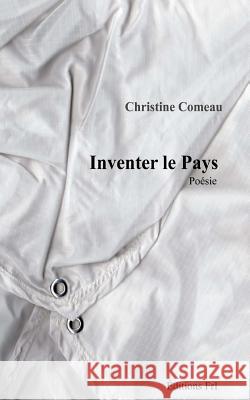 Inventer le pays Comeau, Christine 9781988828008 Francoise Issaly - książka