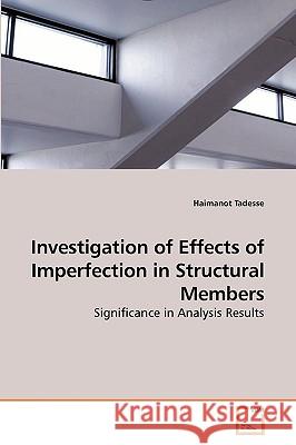 Investigation of Effects of Imperfection in Structural Members Haimanot Tadesse 9783639184839 VDM Verlag - książka
