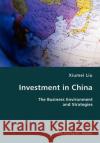 Investment in China- The Business Environment and Strategies Xiumei Liu 9783836405263 VDM Verlag Dr. Mueller E.K.