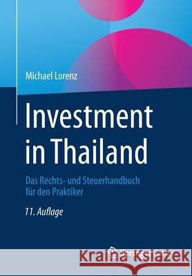 Investment in Thailand: Das Rechts- Und Steuerhandbuch Für Den Praktiker Lorenz, Michael 9783658253851 Springer Gabler - książka