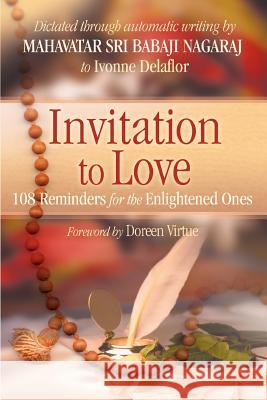 Invitation To Love: 108 Reminders for the Enlightened Ones Ivonne Delaflor 9780595338856 iUniverse - książka