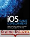 IOS Game Development: Developing Games for Ipad, Iphone, and iPod Touch Thomas Lucka 9781138427747 A K PETERS
