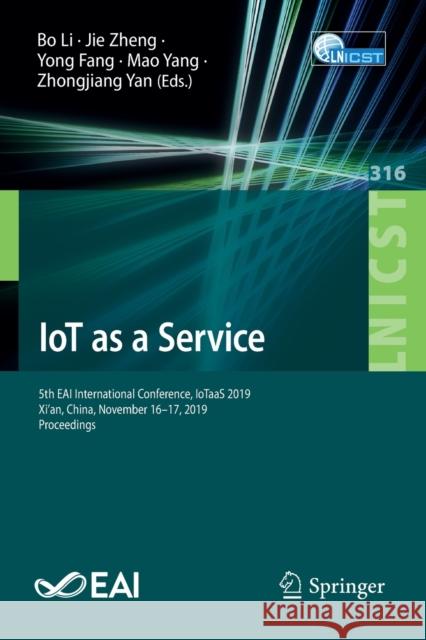 Iot as a Service: 5th Eai International Conference, Iotaas 2019, Xi'an, China, November 16-17, 2019, Proceedings Li, Bo 9783030447502 Springer - książka