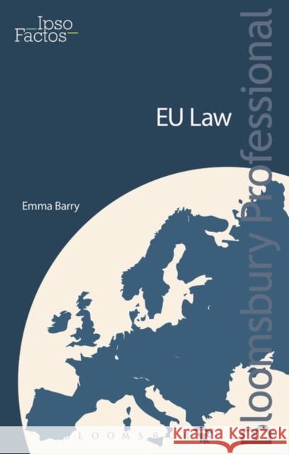IPSO Factos: EU Law : A Practical Guide Emma Barry 9781780436791 Tottel Publishing - książka