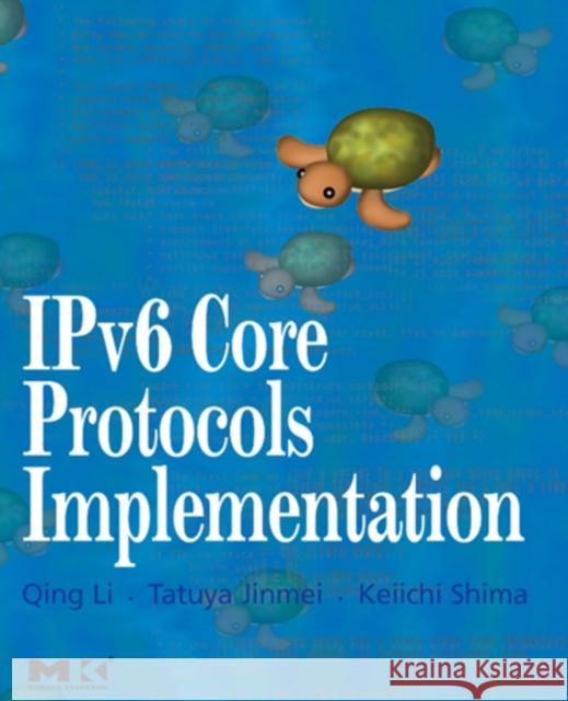 Ipv6 Core Protocols Implementation [With CDROM] Li, Qing 9780124477513 Morgan Kaufmann Publishers - książka