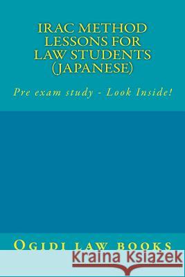 Irac Method Lessons for Law Students (Japanese): Pre Exam Study - Look Inside! Ogidi La 9781503040571 Createspace - książka