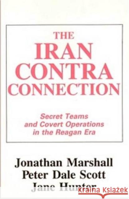 Iran Contra-Connection: Secret Teams and Covert Operations in the Reagan Era Hunter 9780921689140 Black Rose Books - książka