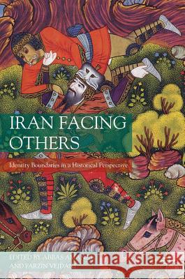 Iran Facing Others: Identity Boundaries in a Historical Perspective Amanat, A. 9780230102538 Palgrave MacMillan - książka