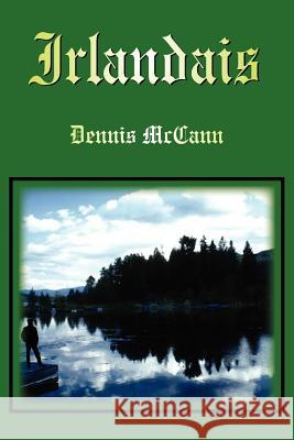 Irlandais Dennis McCann 9781420868098 Authorhouse - książka