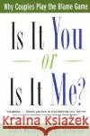 Is It You or is It Me?: Why Couples Play the Blame Game Scott Wetzler Diane Cole 9780060930295 Harper Perennial