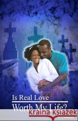 Is Real love Worth my Life? D. M. Cummings 9780977385409 World Is Mine (Twim) Publishing - książka