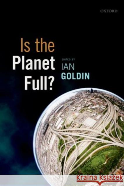 Is the Planet Full? Ian Goldin   9780199677771 Oxford University Press - książka