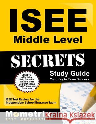 ISEE Middle Level Secrets Study Guide: ISEE Test Review for the Independent School Entrance Exam ISEE Exam Secrets Test Prep Team 9781627331104 Mometrix Media LLC - książka