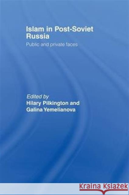 Islam in Post-Soviet Russia Hilary Pilkington Galina Yemelianova Hilary Pilkington 9780415406246 Taylor & Francis - książka