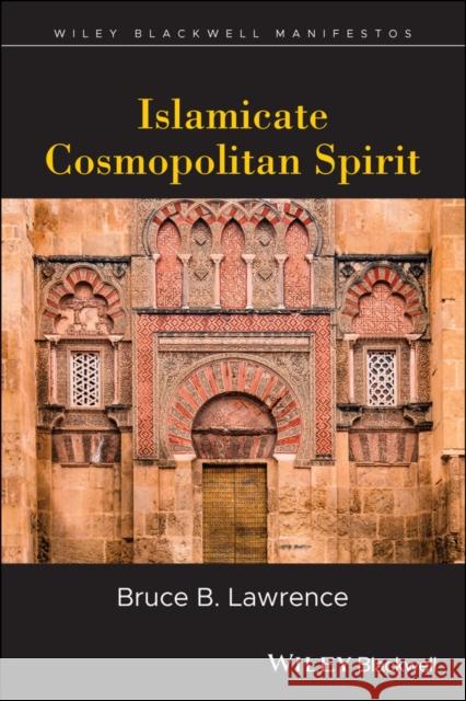 Islamicate Cosmopolitan Spirit Lawrence, Bruce B. 9781405155144 John Wiley & Sons - książka