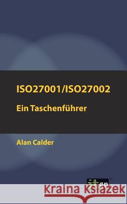 Iso27001/Iso27002: Ein Taschenführer Calder, Alan 9781849289085 It Governance Ltd - książka