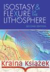Isostasy and Flexure of the Lithosphere A. B. (University of Oxford) Watts 9781009278928 Cambridge University Press