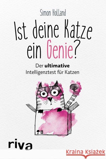 Ist deine Katze ein Genie? : Der ultimative Intelligenztest für Katzen Holland, Simon; Salcedo Saiz, Erica 9783742300362 Riva - książka