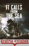 It Calls From the Sea Chris Hewitt Steve Neal Holley Cornetto 9781990245190 Eerie River Publishing