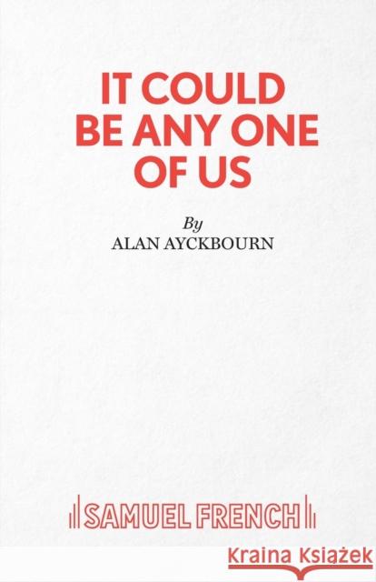 It Could Be Any One of Us Ayckbourn, Alan 9780573017971  - książka