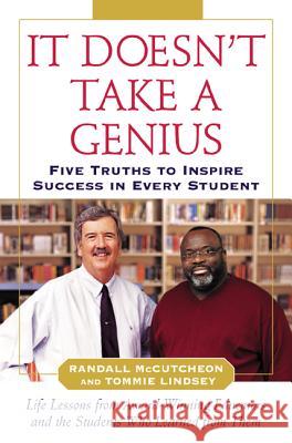 It Doesn't Take a Genius: Five Truths to Inspire Success in Every Student Randall McCutcheon Tommie Lindsey 9780071460842 McGraw-Hill Companies - książka