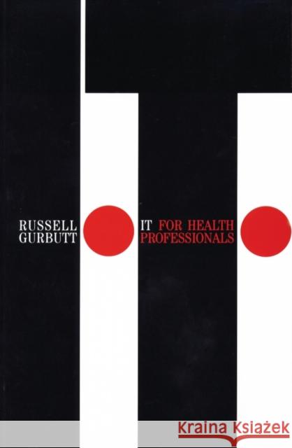 It for Health Professionals Gurbutt, Russell 9781861562470 John Wiley & Sons - książka